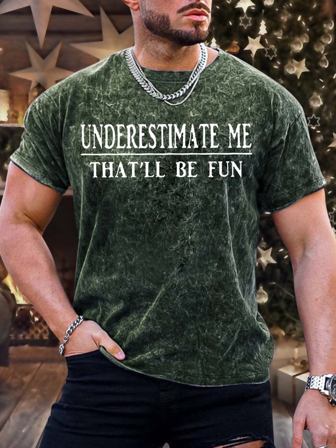 Men’s Underestimate Me That’ll Be Fun Text Letters Casual T-Shirt