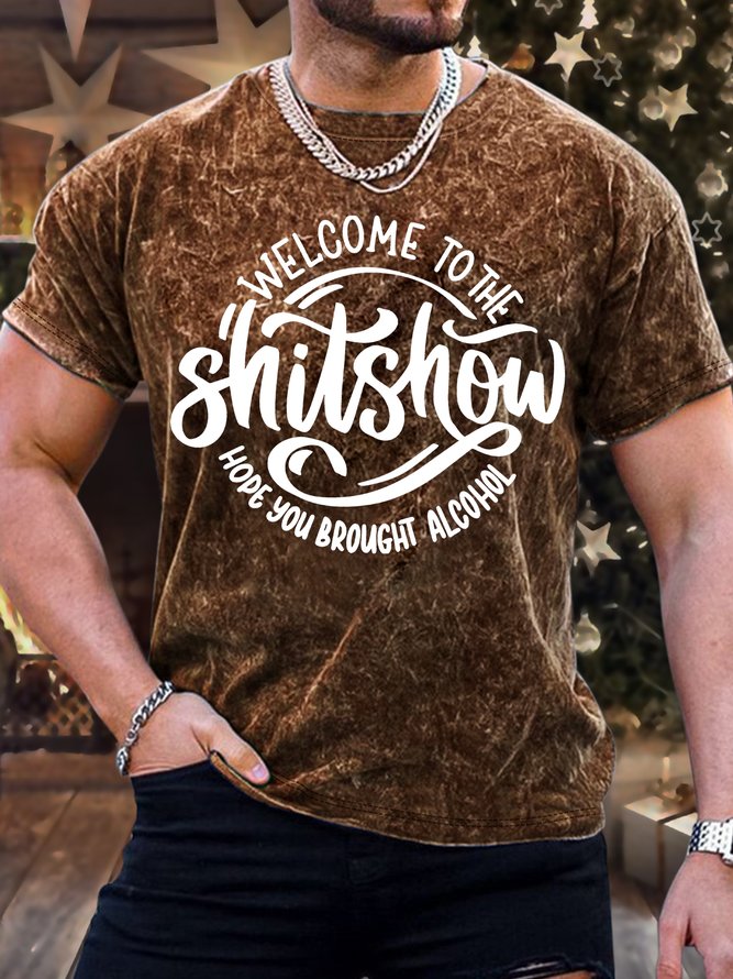Men's Welcome To The Shit Show Hope You Brought Alcohol Funny Graphic Print Casual Loose Text Letters T-Shirt