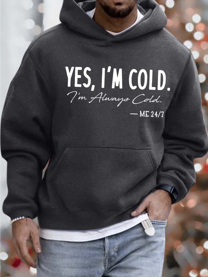 Men’s Yes I’m Cold I’m Always Cold Hoodie Loose Casual Sweatshirt