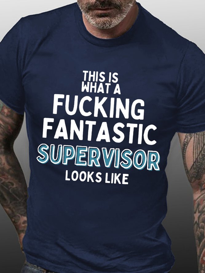 Men's Funny Word This Is What A Fucking Fantastic Supervisor Looks Like Casual Text Letters T-Shirt