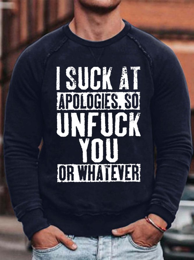 Men's I Suck At Apologies Funny Graphic Print Cotton-Blend Text Letters Casual Loose Sweatshirt