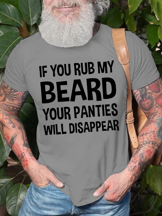 Men's If You Rub My Beard Your Panties Will Disappear Funny Graphic Print Cotton Loose Text Letters Casual T-Shirt