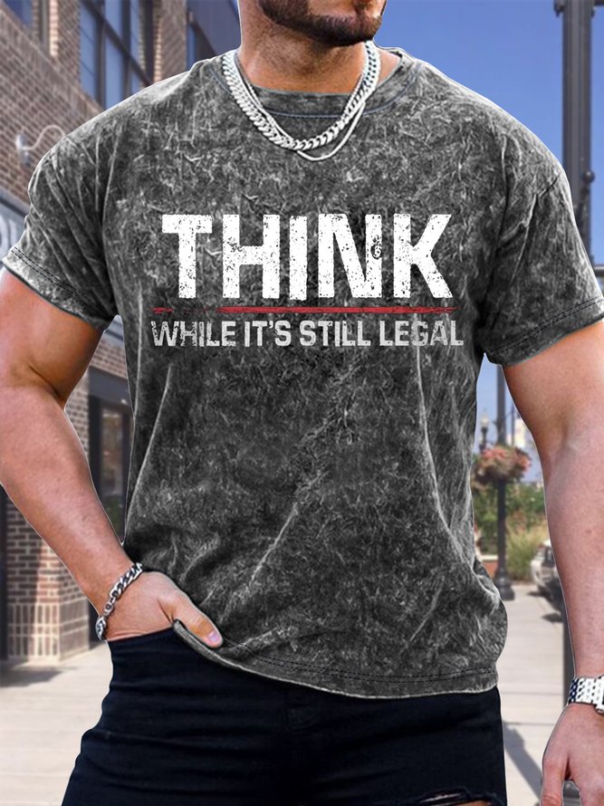 Men's Think While It Is Still Legal Funny Bleach Print Casual Text Letters Crew Neck Loose T-Shirt