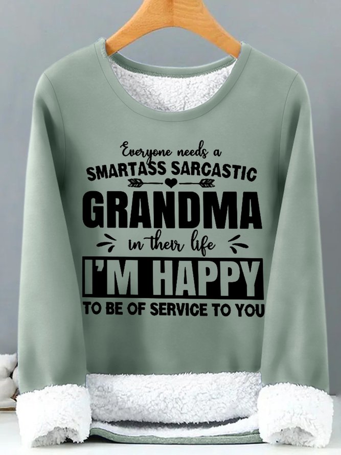 Women's Everyone Needs A Smartass Sarcastic Grandma In Their Life Text Letters Sweatshirt