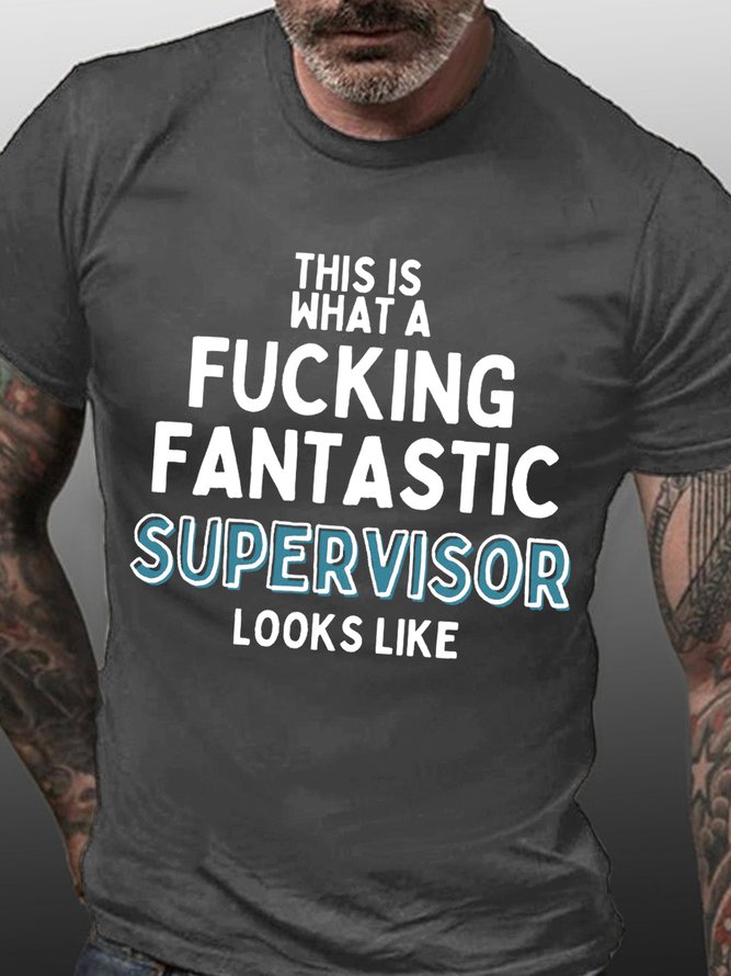 Men's Funny Word This Is What A Fucking Fantastic Supervisor Looks Like Casual Text Letters T-Shirt