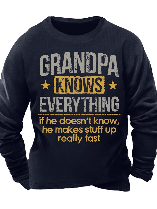 Men’s Grandpa Knows Everything If He Doesn’t Know He Makes stuff Up Really Fast Text Letters Casual Sweatshirt