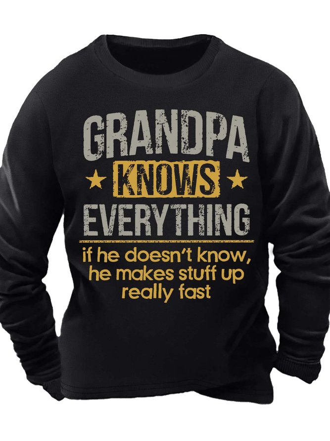 Men’s Grandpa Knows Everything If He Doesn’t Know He Makes stuff Up Really Fast Text Letters Casual Sweatshirt