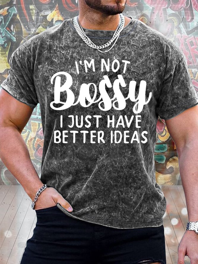 Men's I Am Not Bossy I Just Have Batter Ideas Funny Graphic Text Letters Bleach Print Loose Casual Crew Neck T-Shirt