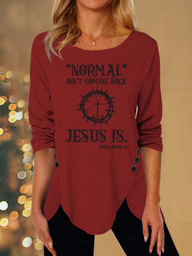 normal isn‘t coming back jesus Printed button top tunic