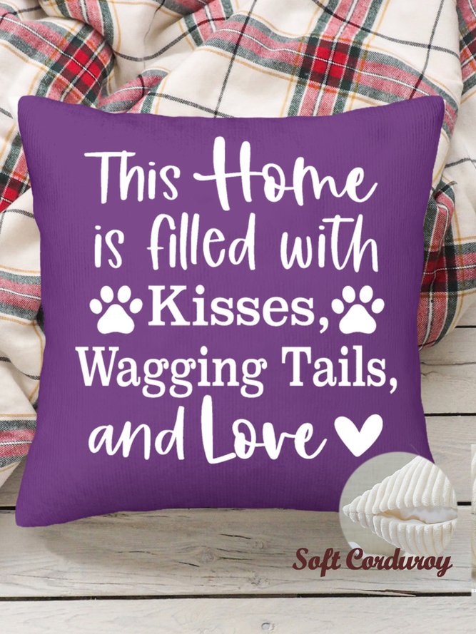 18*18 This Home Is Filled With Kisses Wagging Tails And Love Dog Lover Throw Pillow Covers, Pillow Covers Decorative Soft Corduroy Cushion Pillowcase Case For Living Room