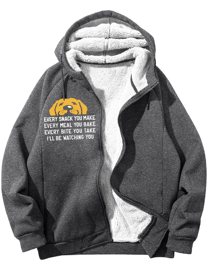 Men's Every Snack You Make Every Meal You Bake Every Bite You Take I'll Be Watching You Funny Dog Graphic Printing Hoodie Zip Up Sweatshirt Warm Jacket With Fifties Fleece