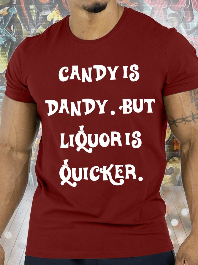 Men's Candy Is Dandy But Liquor Is Quicker Funny Graphic Printing Cotton Crew Neck Text Letters Casual T-Shirt