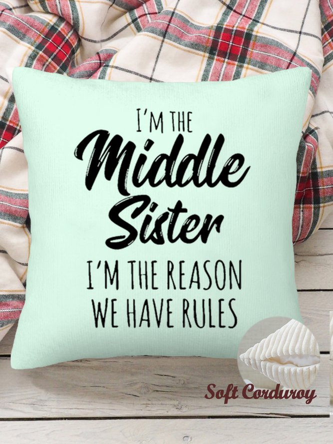 18*18 Sister Gift Middle Sister Funny Throw Pillow Covers, Pillow Covers Decorative Soft Corduroy Cushion Pillowcase Case For Living Room