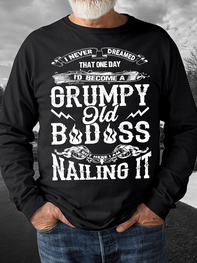 Men's I Never Dreamed That One Day I'd Become A Grumpy Old Man But Here I Nailing It Funny Graphic Printing Crew Neck Text Letters Loose Casual Sweatshirt