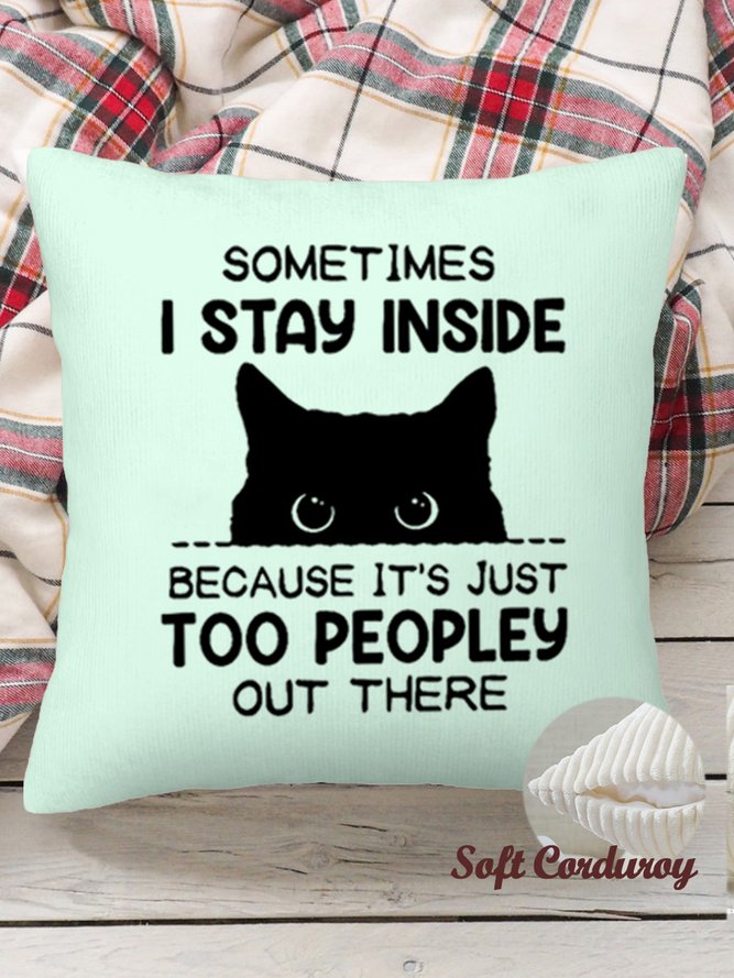 18*18 Sometimes I Stay Inside Because It's Just Too People Out There Throw Pillow Covers, Pillow Covers Decorative Soft Corduroy Cushion Pillowcase Case For Living Room