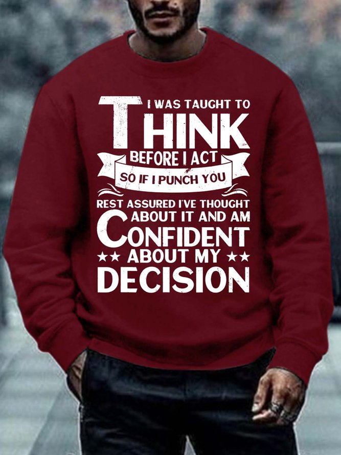 Men’s I Was Taught To Think Before I Act So If I Punch You Crew Neck Regular Fit Casual Sweatshirt