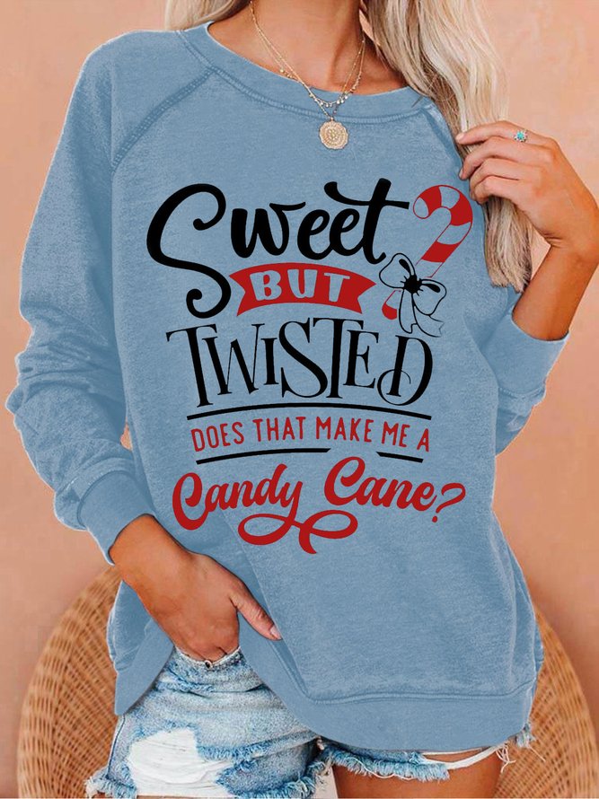 Women's Sweet but twisted does that make me a candy cane Letters Crew Neck Casual Sweatshirt