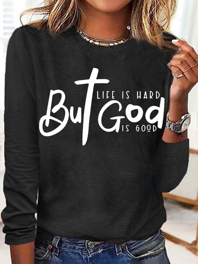 Women's Life is hard but God is Good Christian Quote Crew Neck Casual Top