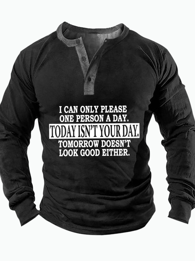 Men's I Can Only Please One Person A Day Today Is Not Your Day Funny Graphic Printing Text Letters Casual Half Turtleneck Top