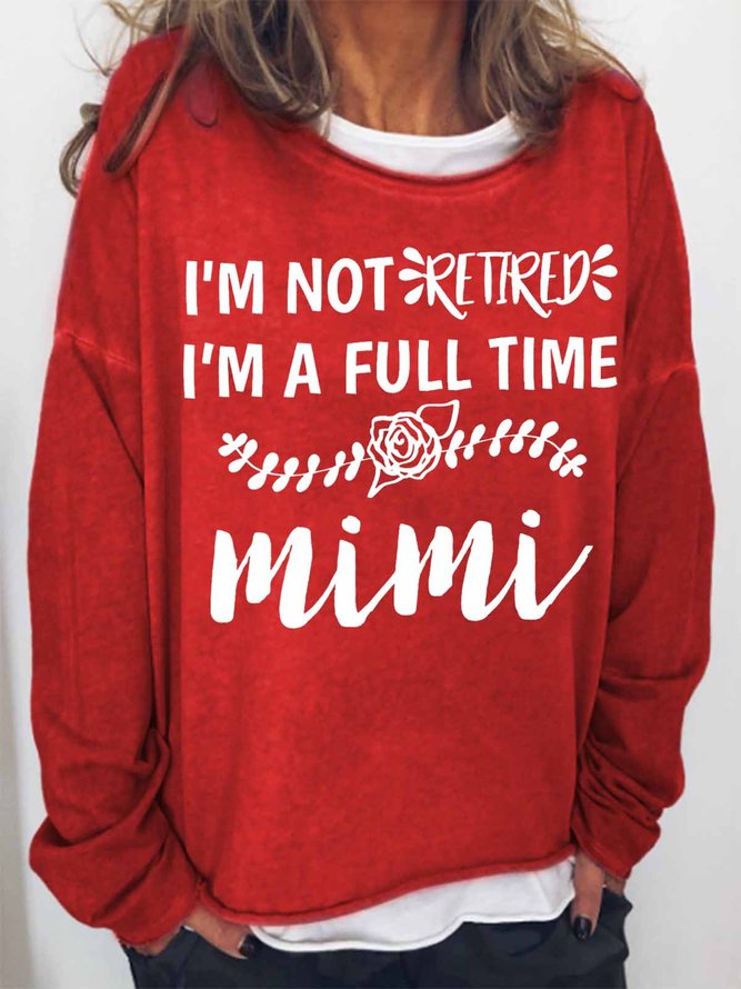 Women's Funny Word I'm Not Retired I'm A Full time Mimi Text Letters Loose Crew Neck Sweatshirt
