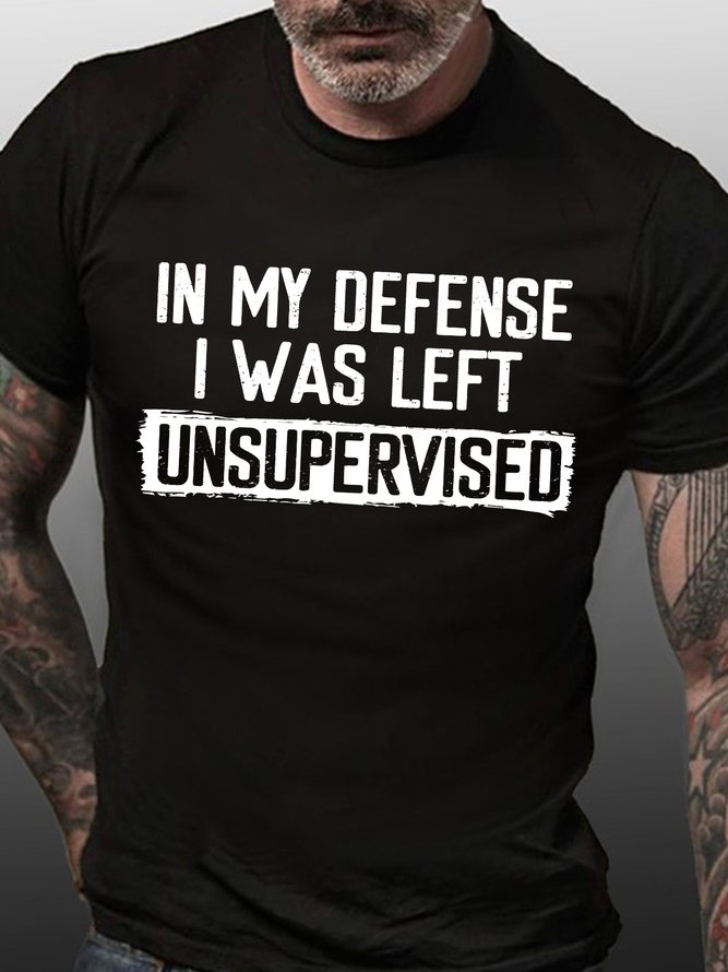 Men's In My Deffense I Was Left Unsupervised Funny Graphic Printing Cotton Text Letters Casual Crew Neck T-Shirt