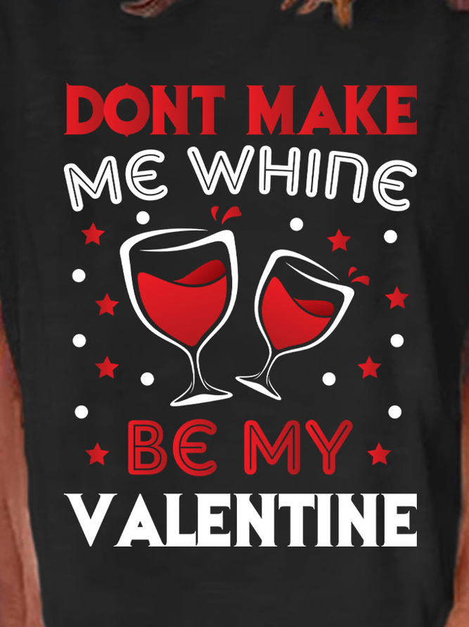 Lilicloth X Jessanjony Dont Make Me Whine Be My Valentine Womens T-Shirt