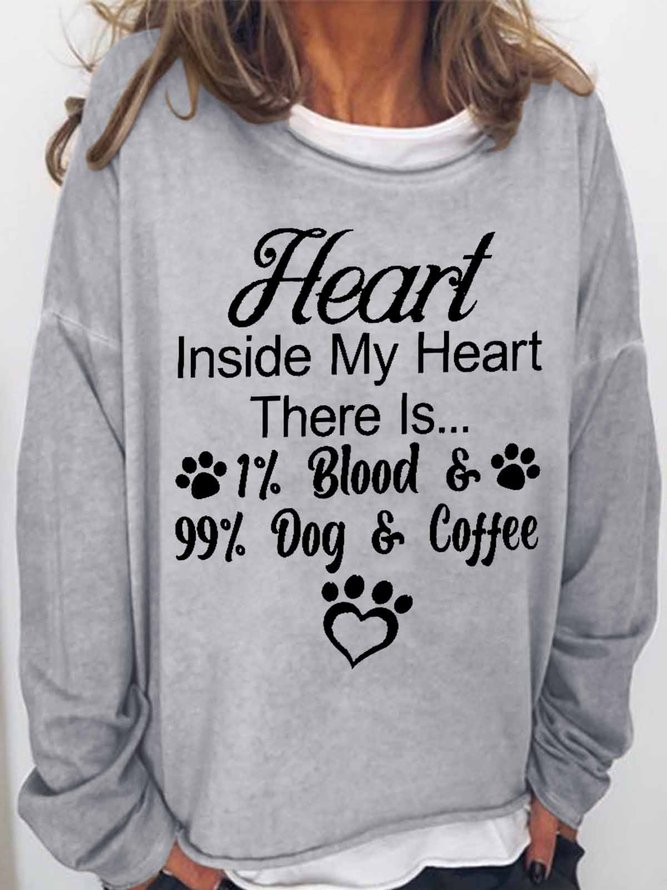 Women's Heart Inside In My Heart There Is 1 Center Blood And 99 Center Dog And Coffee Sweatshirt