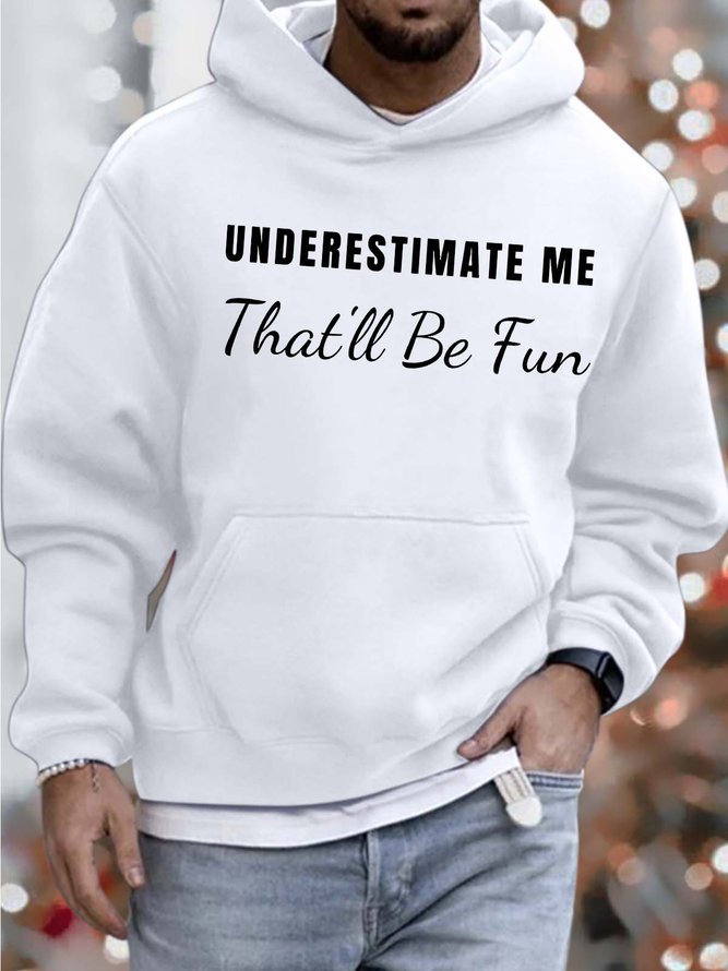 Men’s Understimate Me That’ll Be Fun Hoodie Casual Sweatshirt