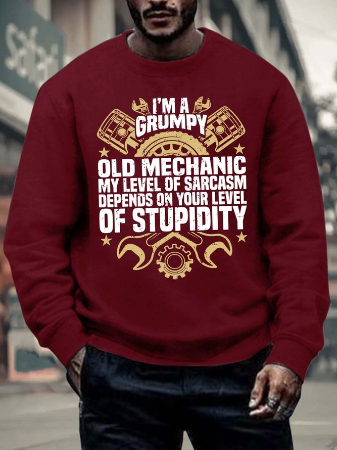 Men’s I’m A Grumpy Old Mechanic My Level Of Sarcasm Depends On Your Level Of Stupidity Regular Fit Casual Crew Neck Text Letters Sweatshirt