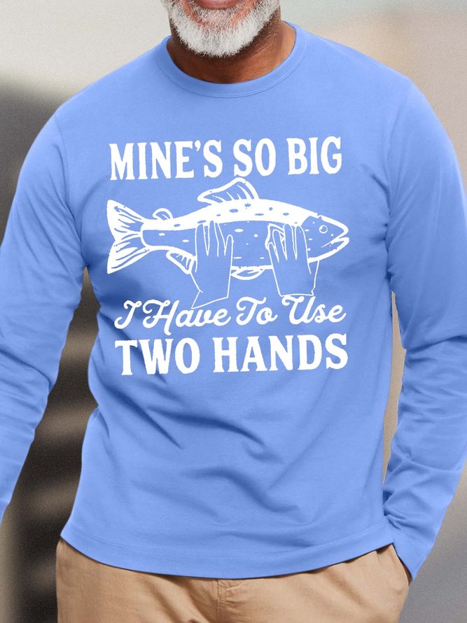 Men’s Mine’s So Big I Have To Use Two Hands Loose Casual Cotton Text Letters Top