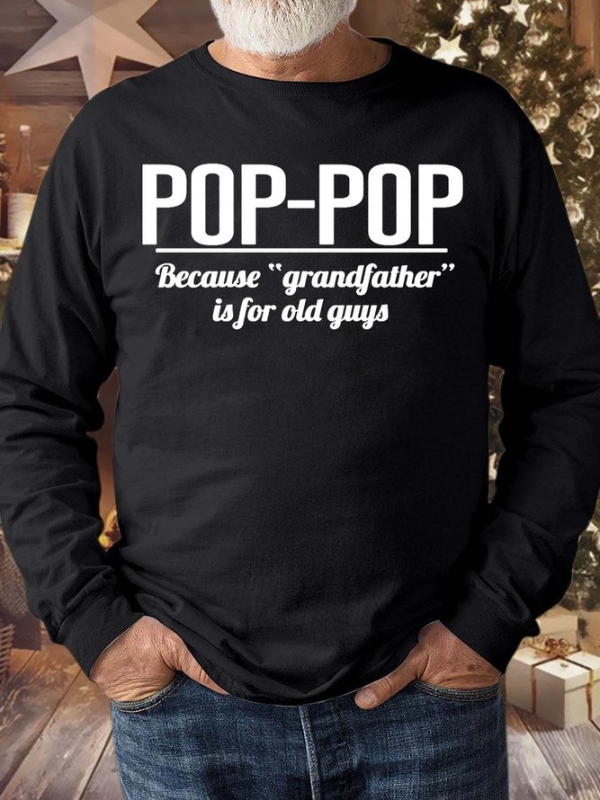 Men’s Pop Pop Because Grandfather Is For Old Guys Text Letters Casual Crew Neck Sweatshirt