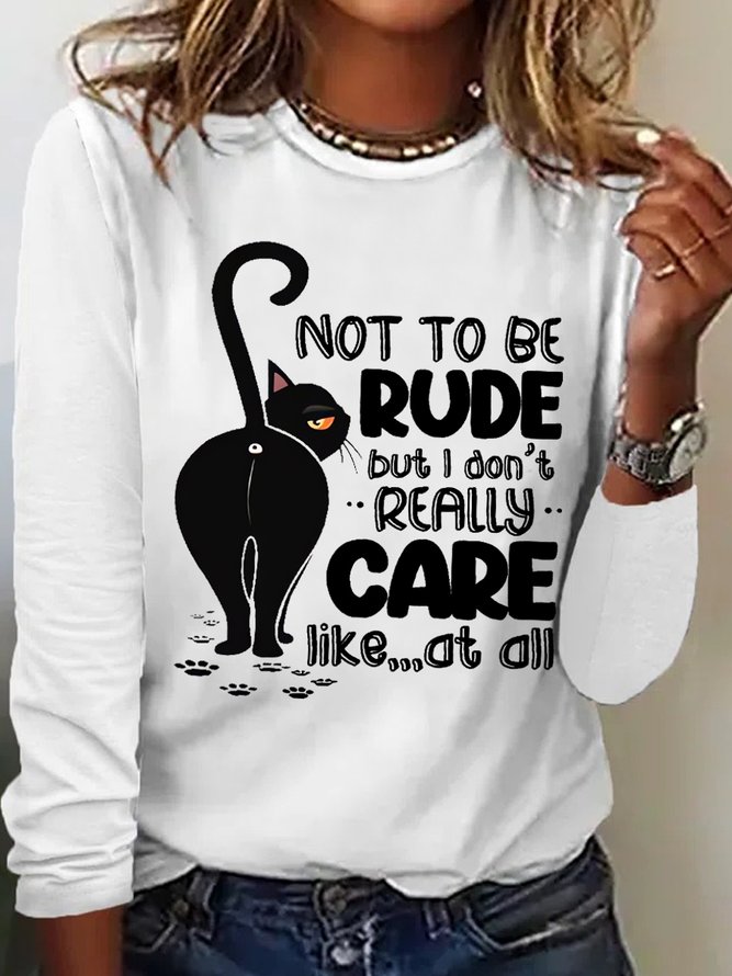 Women’s Funny Not to be rude but I don’t really care like at all Black Cat Simple Crew Neck Top