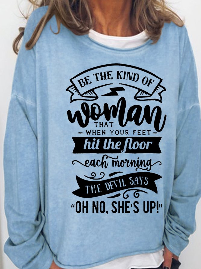 Women's Be The Kind Of Women Funny Letter Sweatshirt