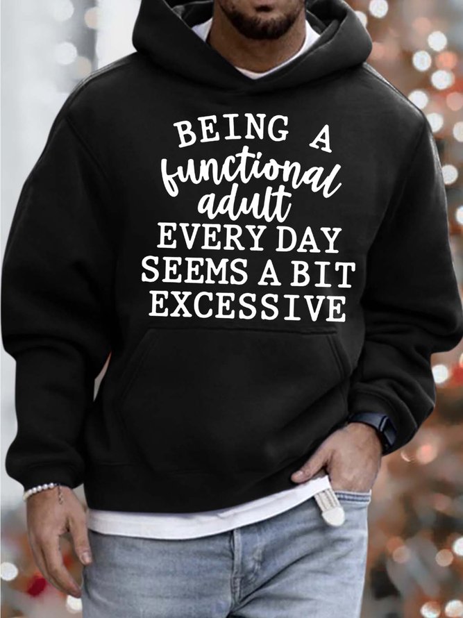Men’s Being A Functional Adult Everyday Seems A Bit Excessive Hoodie Casual Text Letters Loose Sweatshirt