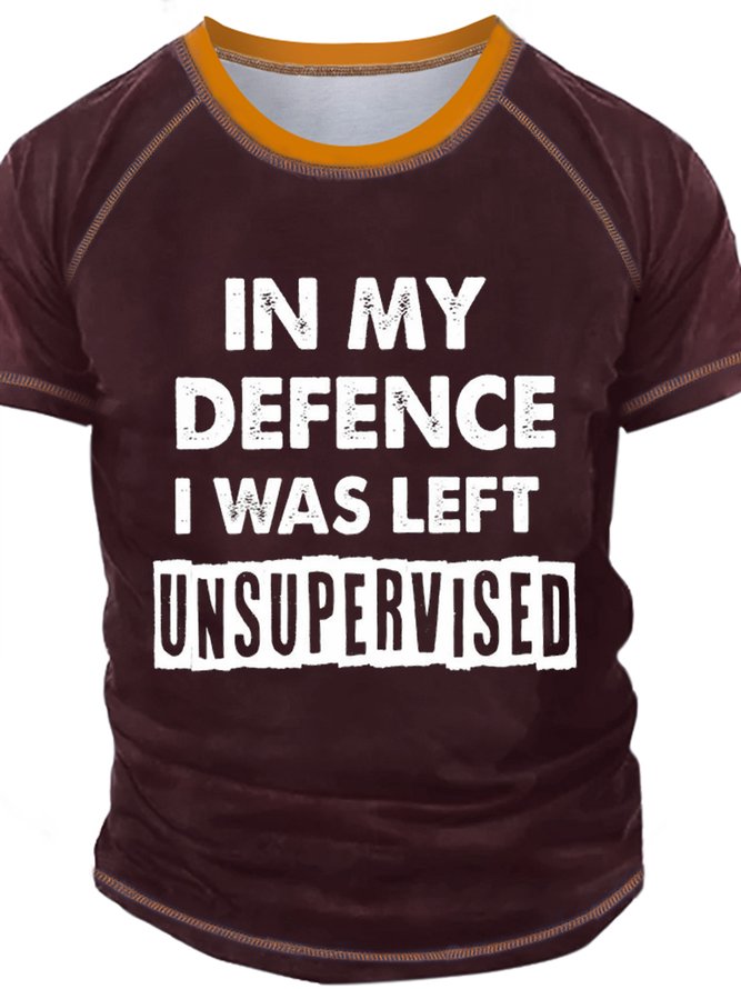 Men's In My Defence I Was Left Unsupervised Funny Graphic Printing Crew Neck Regular Fit Casual Text Letters T-Shirt
