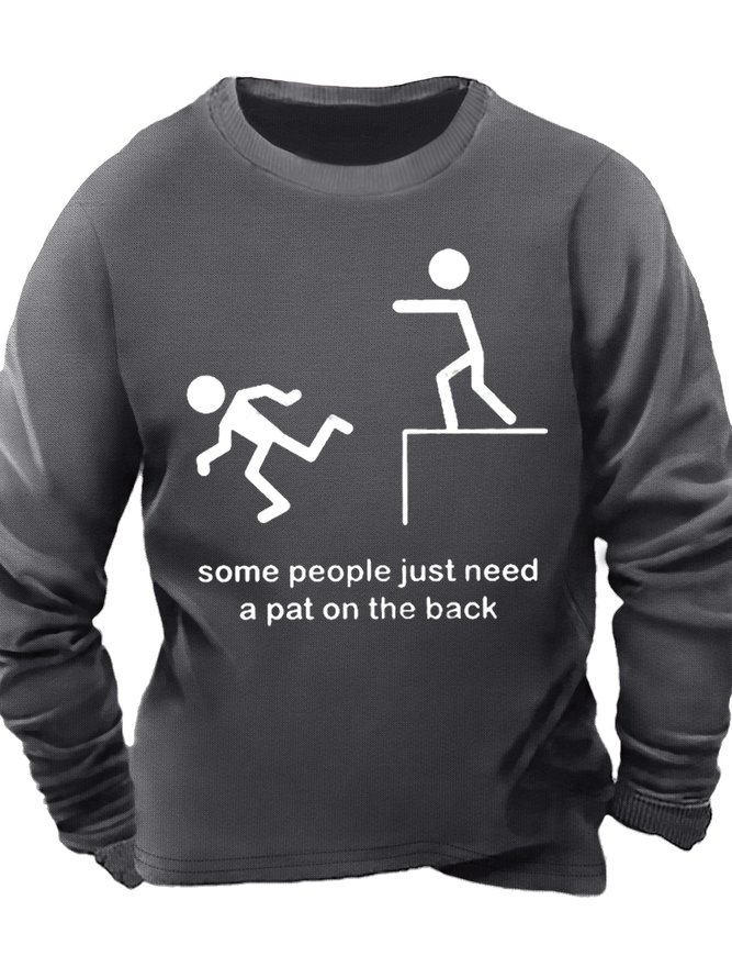 Men's Some People Just Need A Pat On The Back Funny Graphic Printing Casual Text Letters Crew Neck Sweatshirt