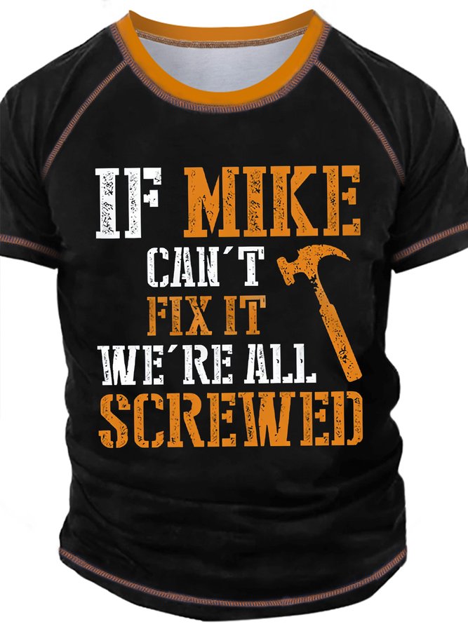 Men's If Mike Can't Fix It We're All Screwed Funny Graphic Printing Casual Regular Fit Crew Neck Text Letters T-Shirt