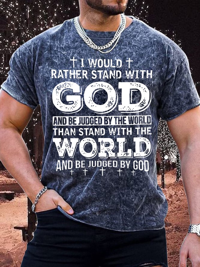 Men's I Would Rather Stand Rather Stand With God And Be Judged By The World Loose Crew Neck Text Letters Casual T-Shirt