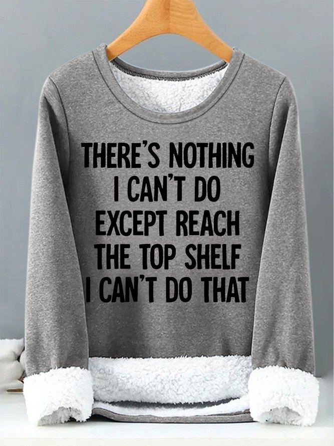 Women's There Is Nothing I Can't Do funny Letter Casual Sweatshirt