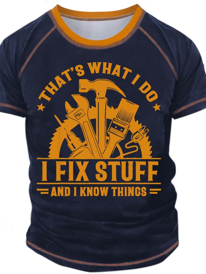 Men’s That’s What I Do I Fix Stuff And I Know Things Crew Neck Casual Text Letters Regular Fit T-Shirt
