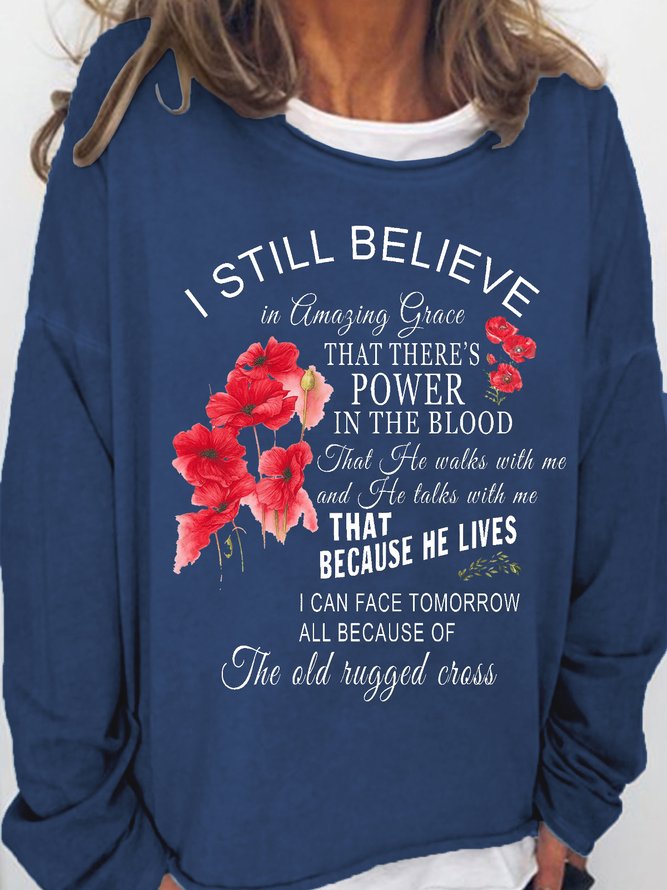 Women's I Still Believe In Amazing Grace That There’s Power In The Blood That Because He Lives Text Letters Sweatshirt