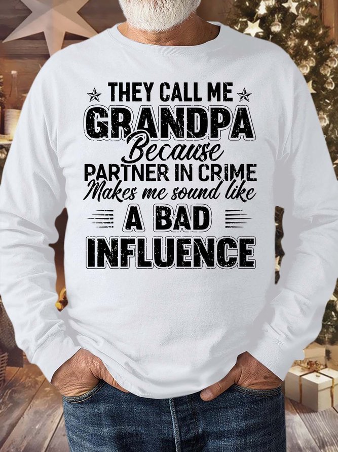 Men’s They Call Me Grandpa Because Partner In Crime Makes Me Sound Like A Bad Influence Casual Crew Neck Text Letters Sweatshirt