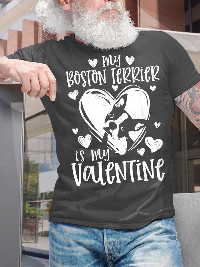 Men's My Boston Terrier Is My Valentine Funny Graphic Printing Cotton Casual Loose Text Letters T-Shirt