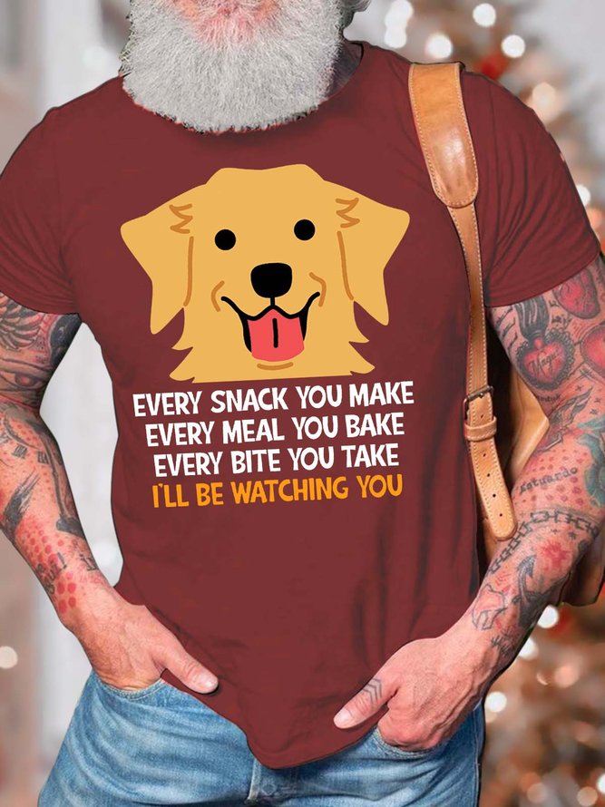 Men’s Every Snack You Make Every Meal You Bake Every Bite You Take Text Letters Casual T-Shirt