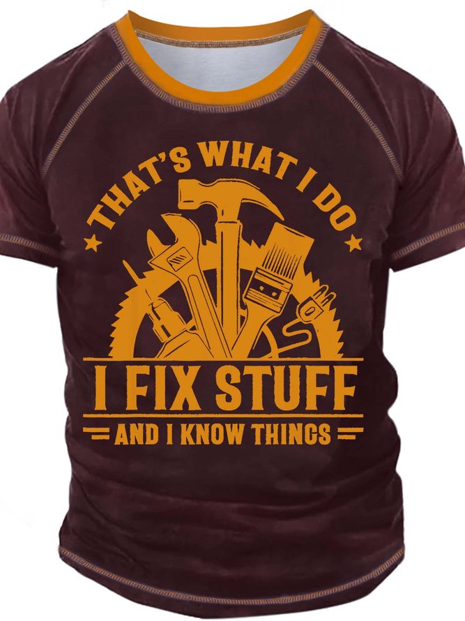 Men’s That’s What I Do I Fix Stuff And I Know Things Crew Neck Casual Text Letters Regular Fit T-Shirt