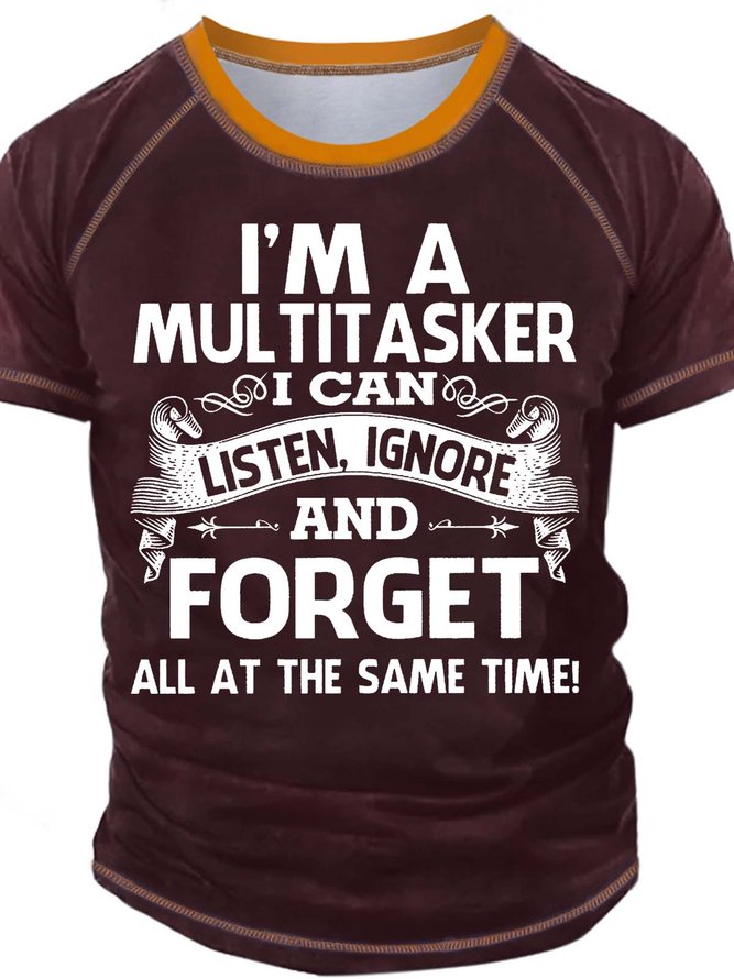 Men’s I’m Multitasker I Can Listen Ignore And Forget All At The Same Time Regular Fit Text Letters Crew Neck Casual T-Shirt
