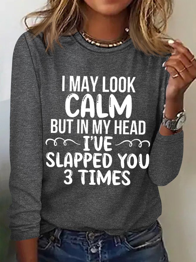Women Funny I May Look Calm Crew Neck Simple Cotton-Blend Long Sleeve Top