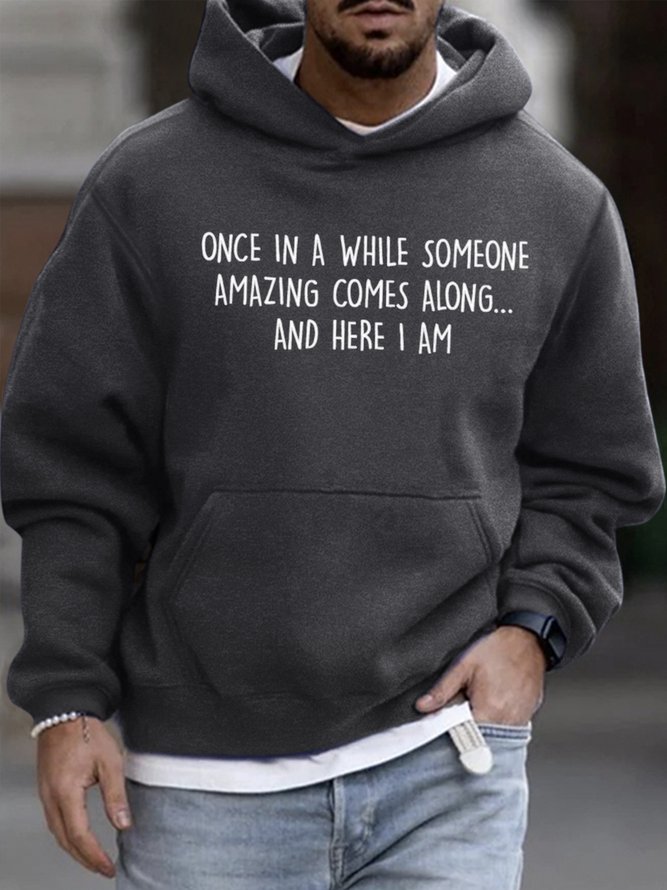 Men's Once In A While Someone Amazing Comes Along And Here I Am Funny Graphic Print Loose Text Letters Hoodie Casual Sweatshirt