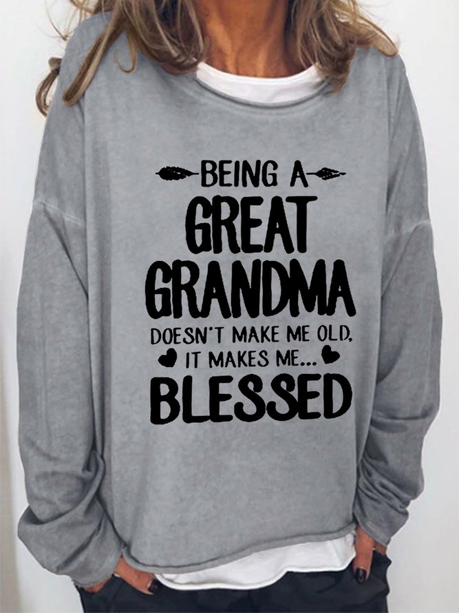 Gift For Great Grandma Being A Great Grandma Doesn't Make Me Old It Makes Me Blessed Womens Sweatshirt