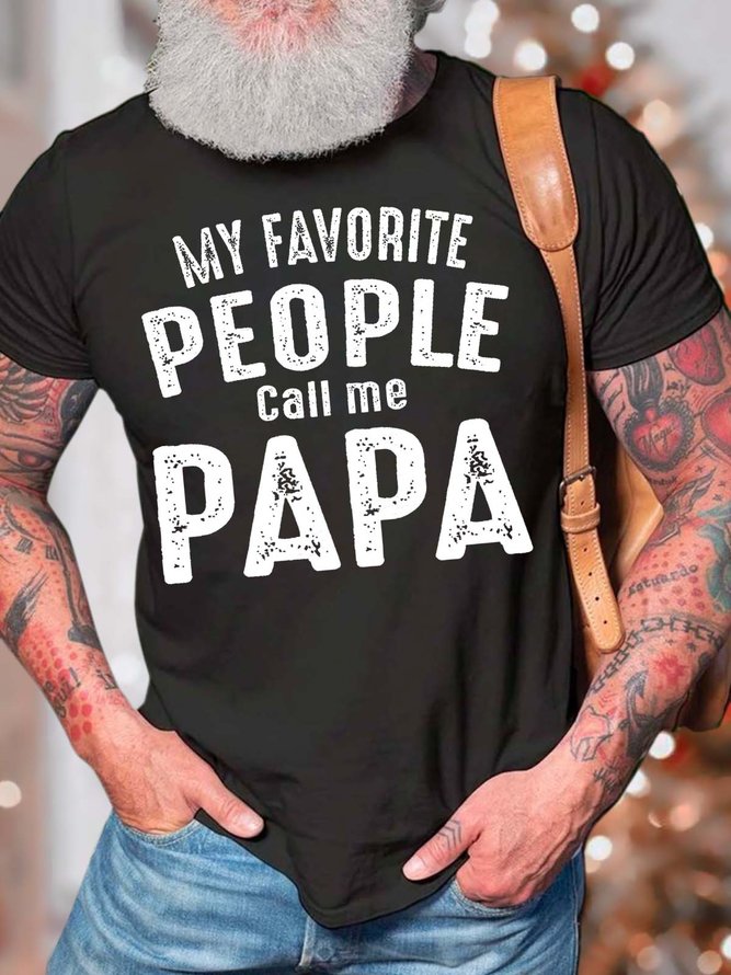 Men’s My Favorite People Call Me Papa Cotton Casual T-Shirt